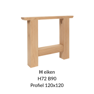 Eiken onderstel H  - 72cm hoog - 90cm breed. Profiel 120x120mm